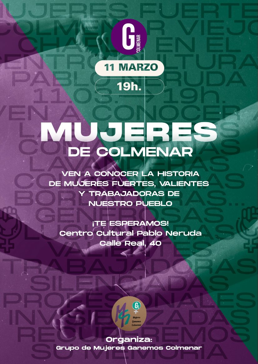 Acto Grupo Mujeres Ganemos "Mujeres de Colmenar" - Sábado 11 marzo 19h C.C.Pablo Neruda