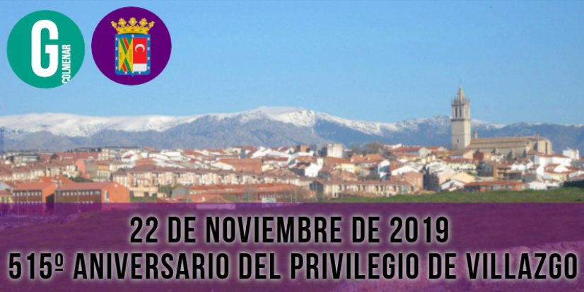 515º Aniversario del Privilegio de Villazgo de Colmenar Viejo