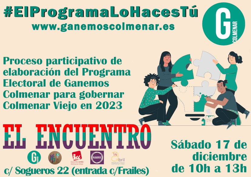 Sábado 17 de diciembre, de 10h a 13h, elaboración Programa Electoral de Ganemos Colmenar en El Encuentro. #ElProgramaLoHacesTú